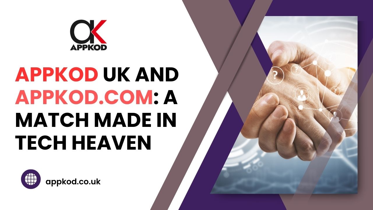 AppKod UK and AppKod.com: A Match Made in Tech Heaven